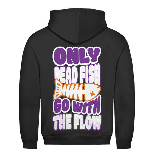 Streetwear Hoodie - Only Dead Fish go with the Flow