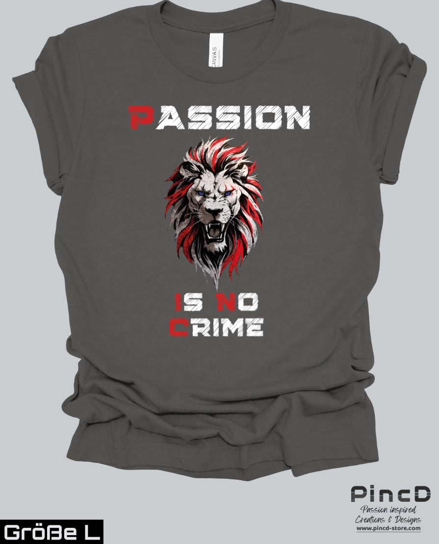 Motivations T-Shirt Herren - Spruch "Passion is no Crime"
