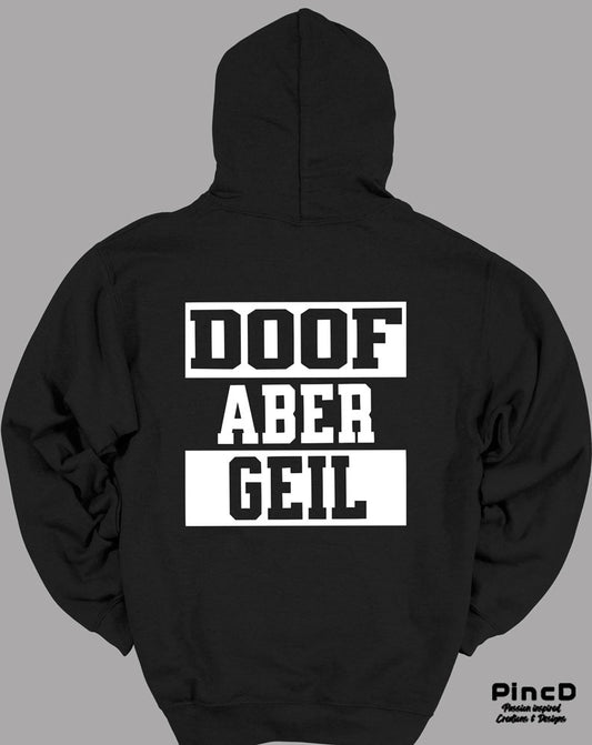 Lustiger Hoodie mit Motiv "Doof aber Geil"