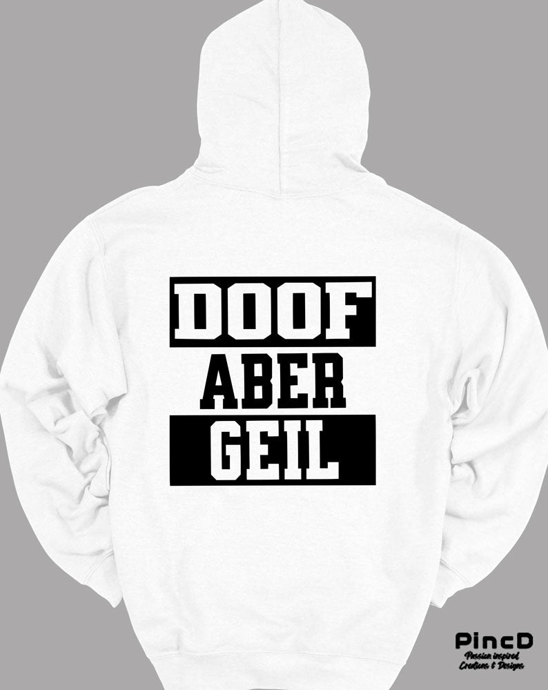 Lustiger Hoodie mit Motiv "Doof aber Geil"