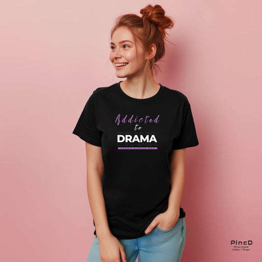 Damen T-Shirt mit Spruch “ Addicted to Drama“