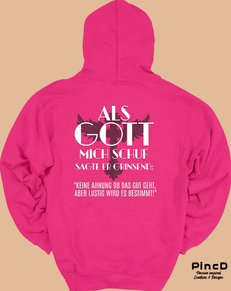 Hoodie Damen Spruch – Als Gott mich schuf