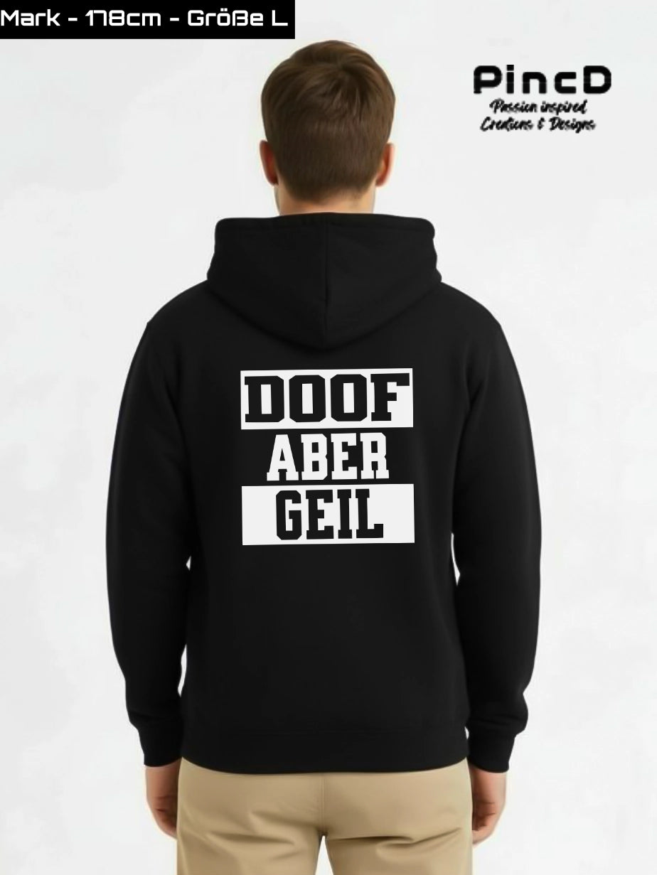 Lustiger Hoodie mit Motiv "Doof aber Geil"