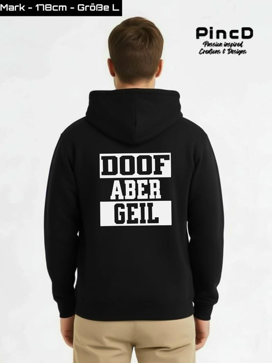 Lustiger Hoodie mit Motiv "Doof aber Geil"