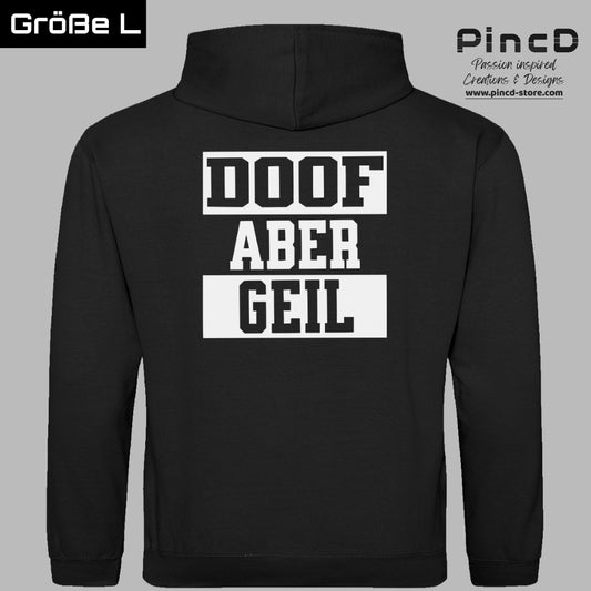 Lustiger Hoodie mit Motiv "Doof aber Geil"