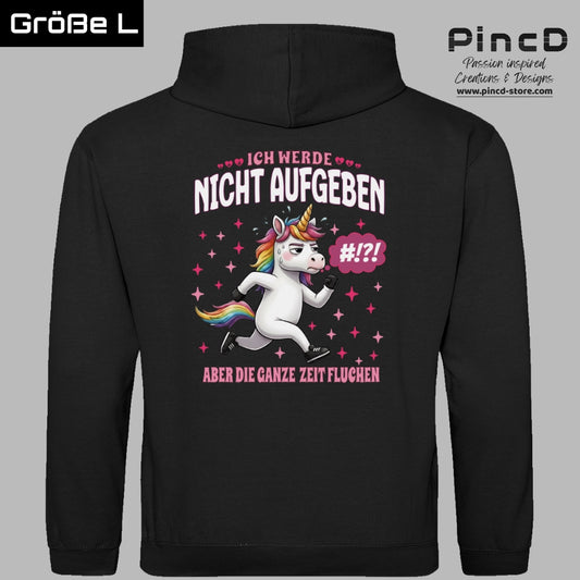 Lustiger Einhorn Hoodie Damen – Motivation „Ich werde nicht Aufgeben…“