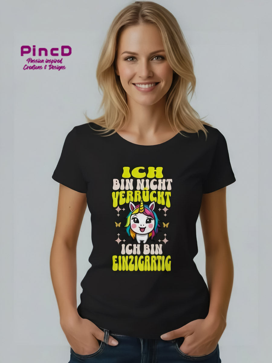 Einhorn T-Shirt Damen - Lustiges Süßes Einhorn mit Spruch -Ich bin nicht verrückt, ich bin einzigartig