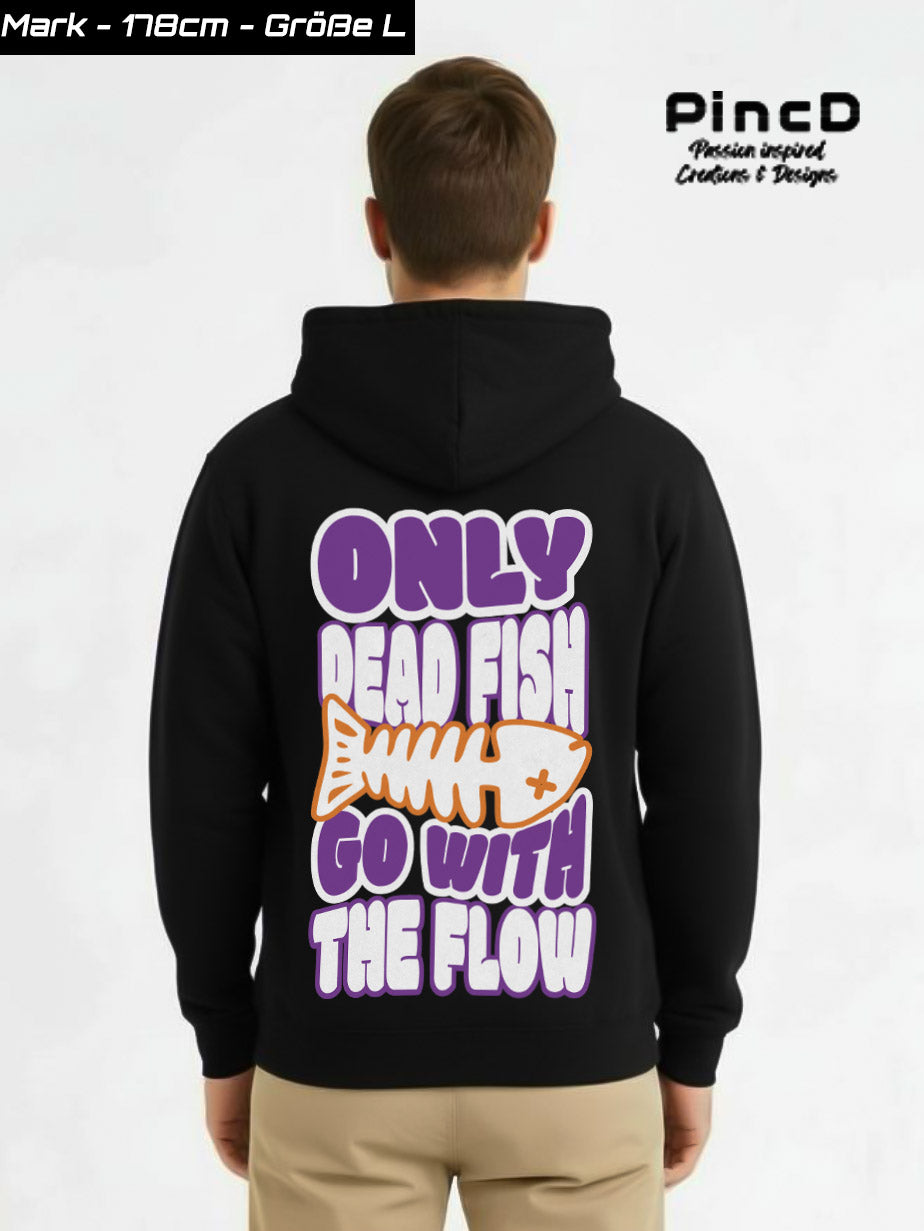 Streetwear Hoodie &nbsp;- Only Dead Fish go with the Flow