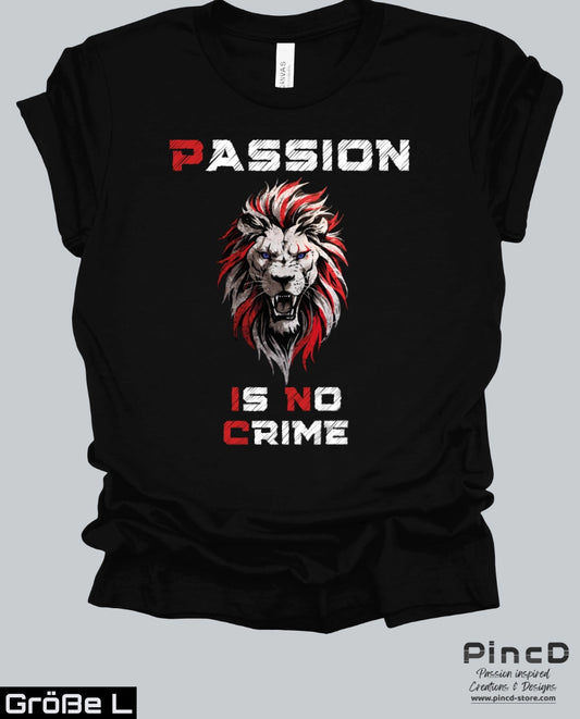 Motivations T-Shirt Herren - Spruch "Passion is no Crime"