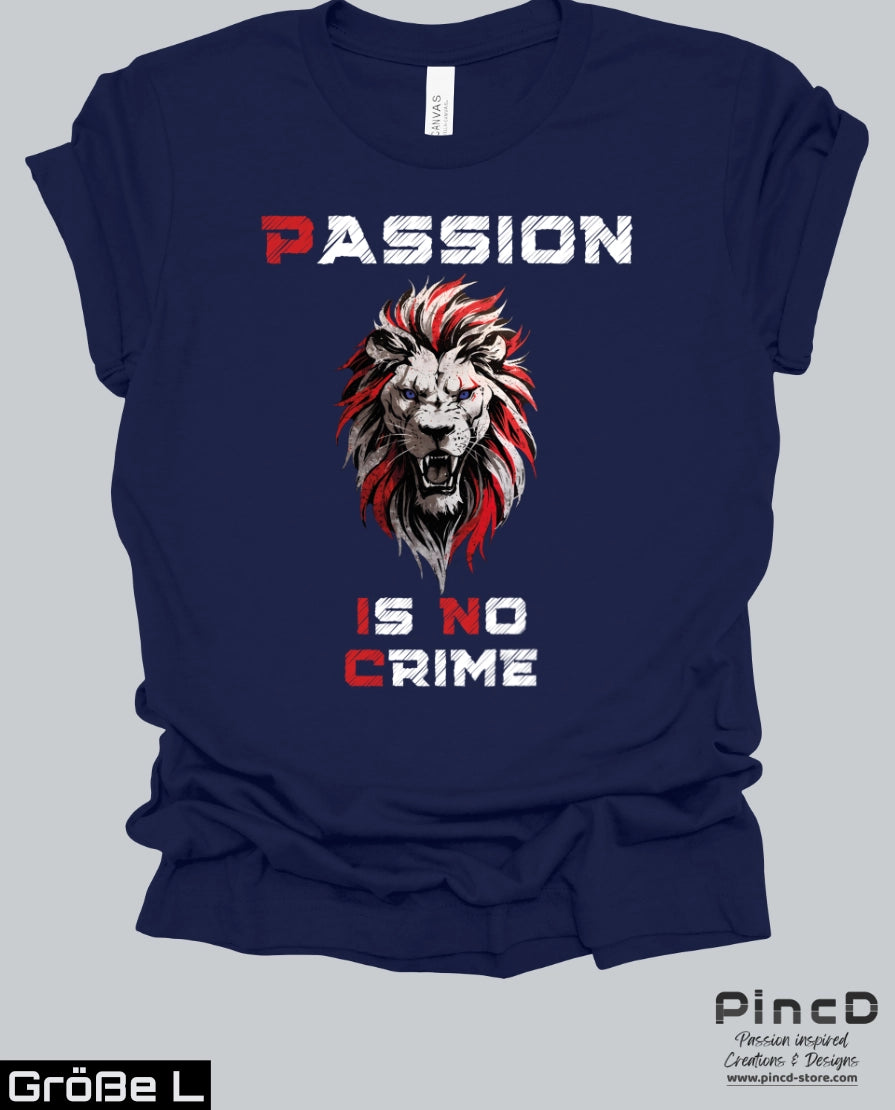 Motivations T-Shirt Herren - Spruch "Passion is no Crime"