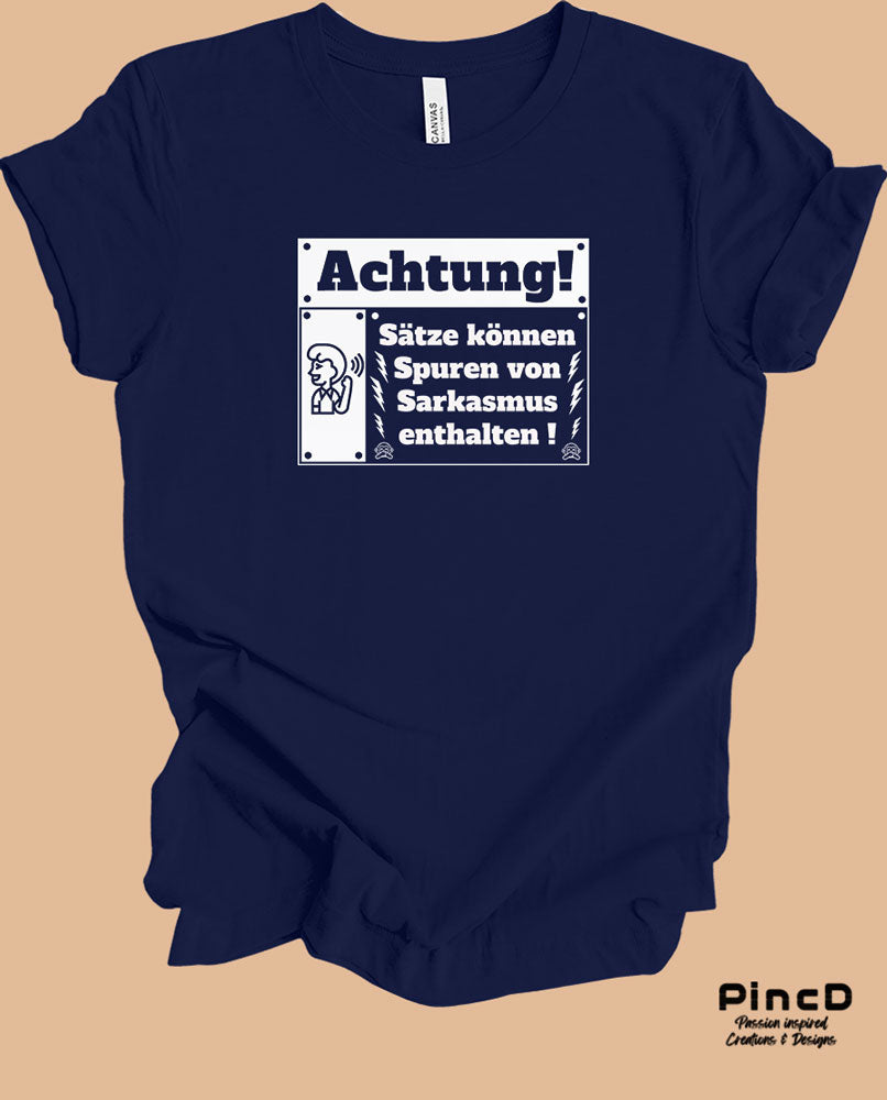 T-Shirt Sarkasmus – Achtung! Sätze können Spuren von Sarkasmus enthalten!