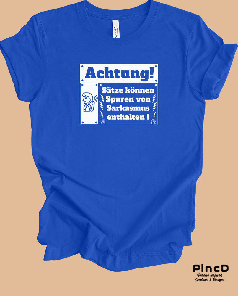 T-Shirt Sarkasmus – Achtung! Sätze können Spuren von Sarkasmus enthalten!